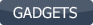 GADGETS